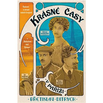 

Krásné časy v Paříži: Radosti a strasti našich krajanů v „Babylonu na Seinou“