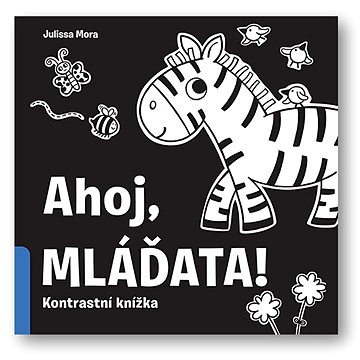 

Ahoj, mláďata!: Kontrastní knížka