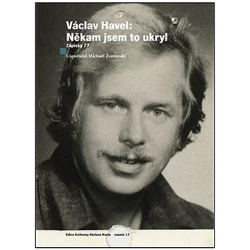 

Václav Havel: Někam jsem to ukryl