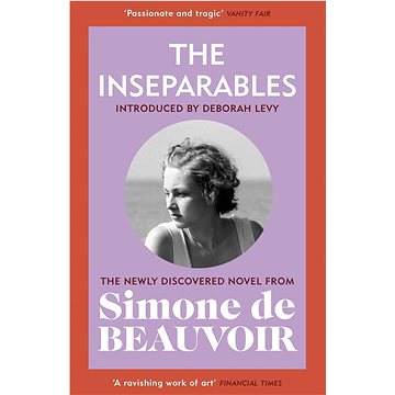 

The Inseparables: The newly discovered novel from Simone de Beauvoir