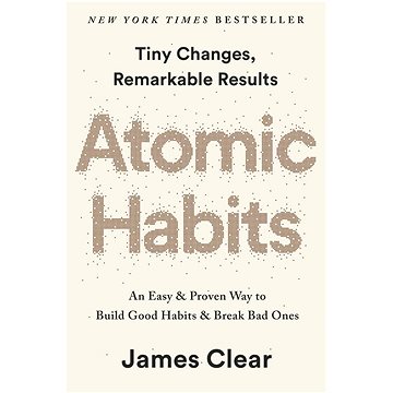 Atomic Habits: An Easy & Proven Way to Build Good Habits & Break Bad Ones - Kniha