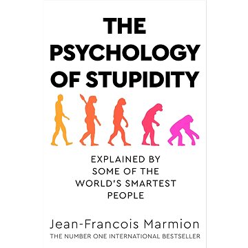 

The Psychology of Stupidity