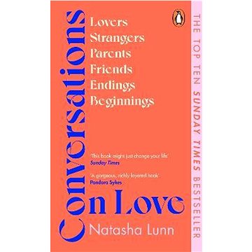 Conversations on Love: with Philippa Perry, Dolly Alderton, Roxane Gay, Stephen Grosz, Esther Perel, - Kniha