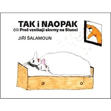 

Tak i naopak čili Proč vznikají skvrny na Slunci