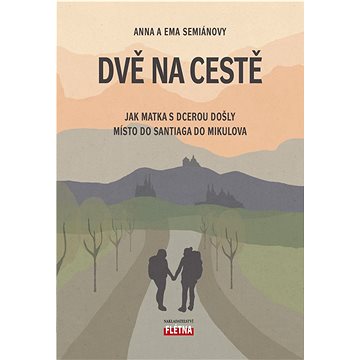 

Dvě na cestě: Jak matka s dcerou došly místo do Santiaga do Mikulova
