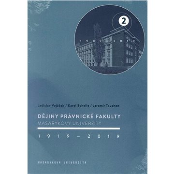 

Dějiny Právnické fakulty Masarykovy univerzity 1919–2019: 2/ 1989–2019