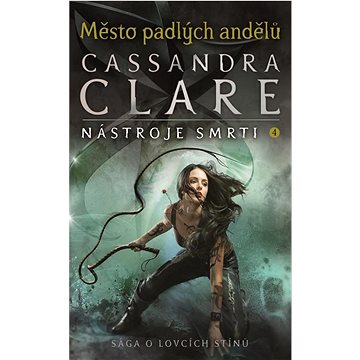 

Město padlých andělů: Nástroje smrti 4