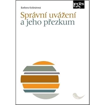 

Správní uvážení a jeho přezkum