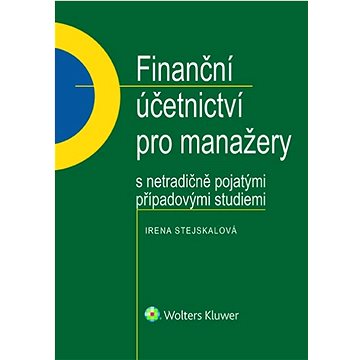 

Finanční účetnictví pro manažery s netradičně pojatými případovými studiemi