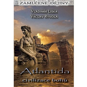

Atlantida Civilizace bohů