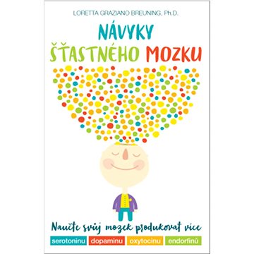 

Návyky šťastného mozku