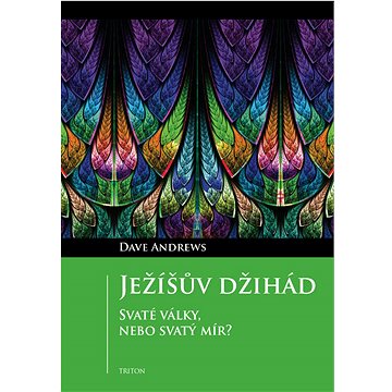 

Ježíšův džihád: Svaté války, nebo svatý mír