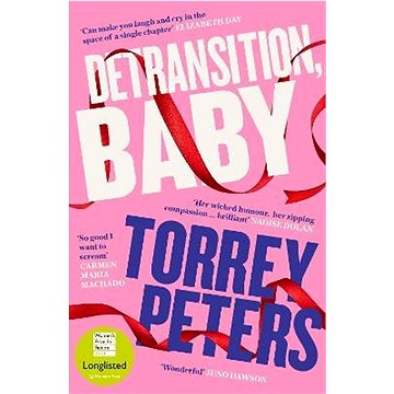 

Detransition, Baby: Longlisted for the Women's Prize 2021 and Top Ten The Times Bestseller