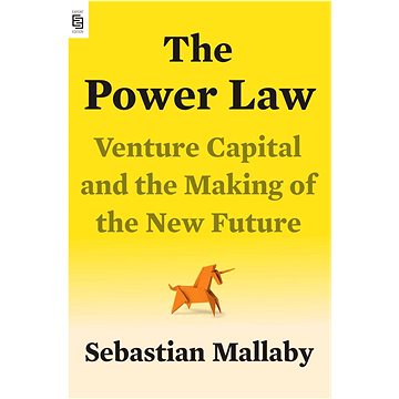 

The Power Law: Venture Capital and the Making of the New Future