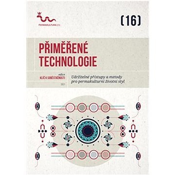 

Přiměřené technologie: Udržitelné přístupy a metody pro permakulturní životní styl