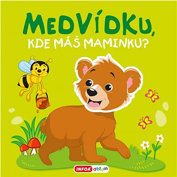 

Medvídku, kde máš maminku