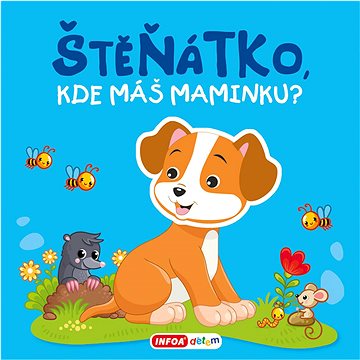 

Štěňátko, kde máš maminku