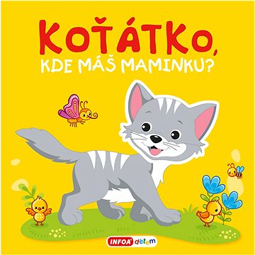 

Koťátko, kde máš maminku
