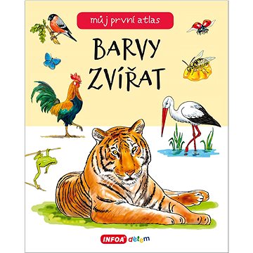 

Barvy zvířat: můj první atlas