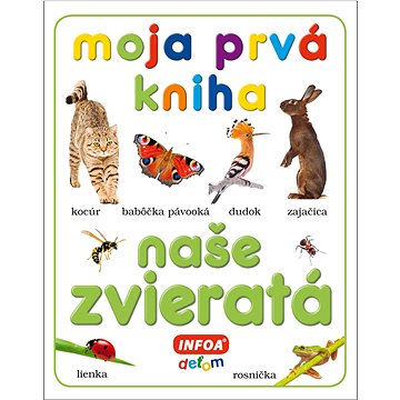 

Moja prvá kniha Naše zvieratá