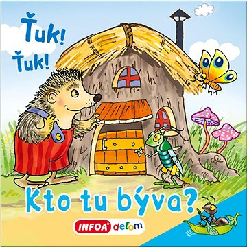 

Ťuk! Ťuk! Kto tu býva