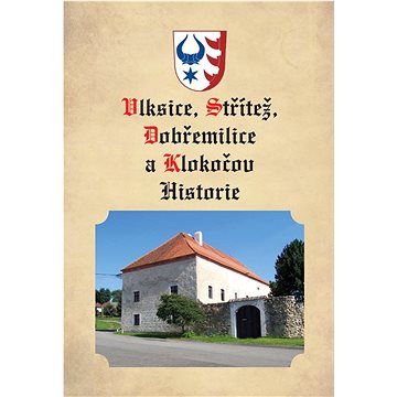 

Vlksice, Střítež, Dobřemilice, Klokočov Historie