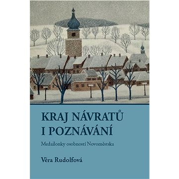 

Kraj návratů i poznání: Meailonky odobností Novoměstska