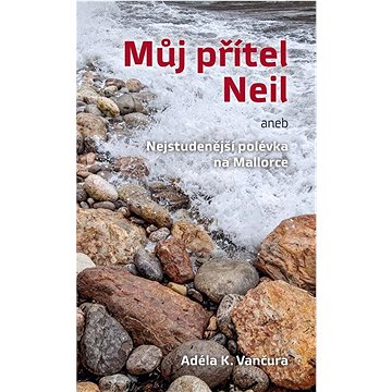

Můj přítel Neil: aneb Nejstudenější polévka na Mallorce