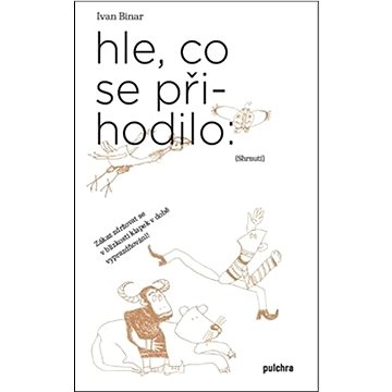 

Hle, co se přihodilo