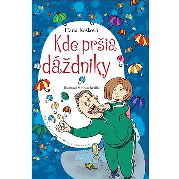 

Kde pršia dáždniky