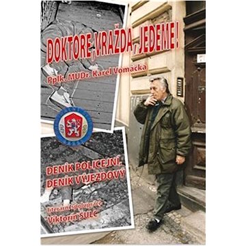 

Doktore, vražda, jedeme!: Deník Policejní, deník výjezdový