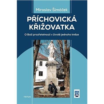 

Příchovická křižovatka: O Boží prozřetelnosti v životě jednoho kněze