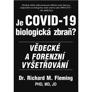 

Je COVID-19 Biologická zbraň: Vědecké a forenzní vyšetřování
