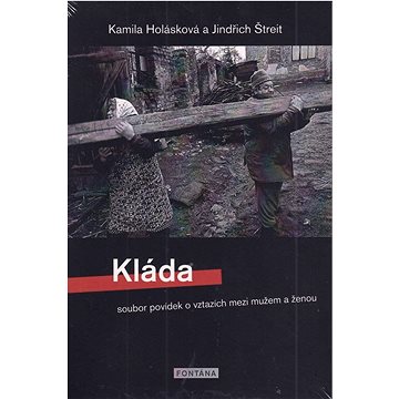 

Kláda: soubor povídek o vztazích mezi mužem a ženou