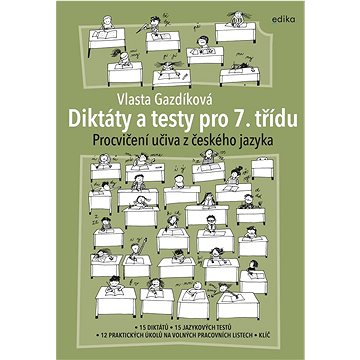 

Diktáty a testy pro 7. třídu: Procvičení učiva z českého jazyka