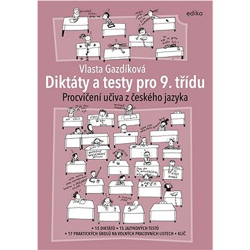 

Diktáty a testy pro 9. třídu: Procvičení učiva z českého jazyka