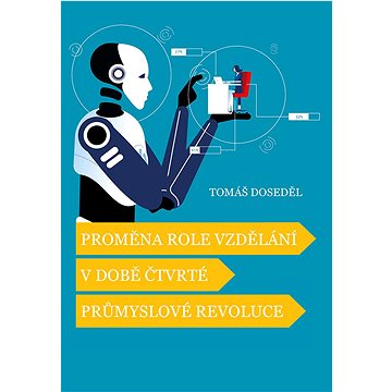 

Proměna role vzdělání v době čtvrté průmyslové revoluce
