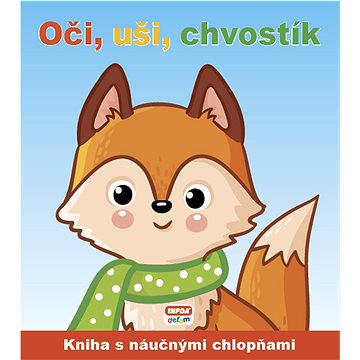 

Oči, uši, chvostík: Kniha s náučnými chlopňami
