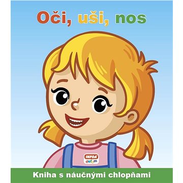 

Oči, uši, nos: Kniha s náučnými chlopňami