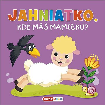 

Jahniatko, kde máš mamičku