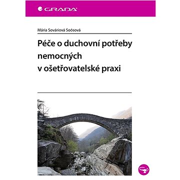 

Péče o duchovní potřeby nemocných v ošetřovatelské praxi