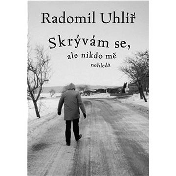 

Skrývám se, ale nikdo mě nehledá