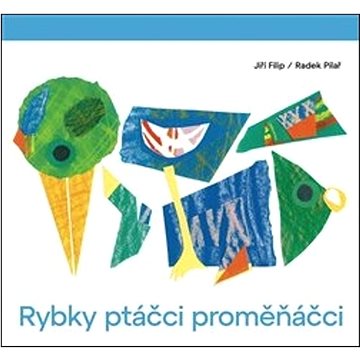 

Rybky ptáčci proměňáčci