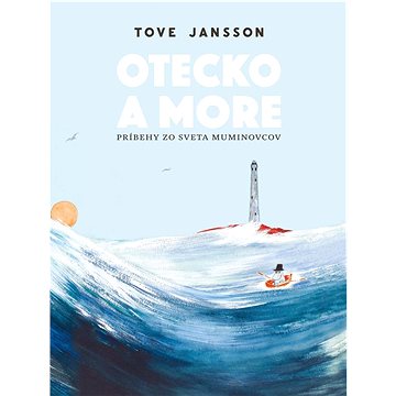 

Otecko a more: Príbehy zo sveta Muminovcov