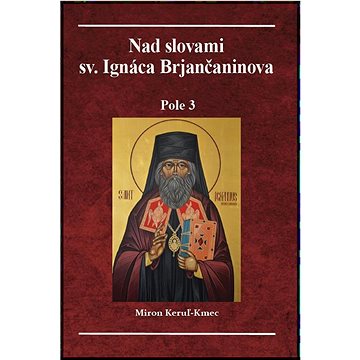 

Nad slovami sv. Ignáca Brjančaninova: Pole 3