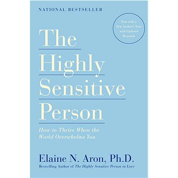 

The Highly Sensitive Person: How to Thrive When the World Overwhelms You