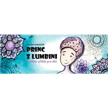 

Princ z Lumbini: Buddhův příběh pro děti