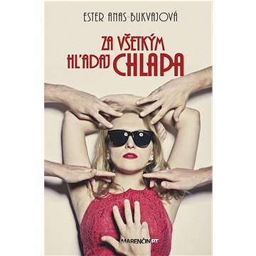 

Za všetkým hľadaj chlapa