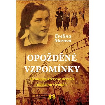 

Opožděné vzpomínky: Životopis, který se nevešel na jednu stránku