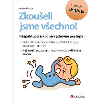 

Zkoušeli jsme všechno!: Respektující a klidné výchovné postupy